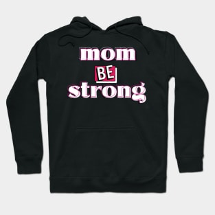 be strong mom okey Hoodie